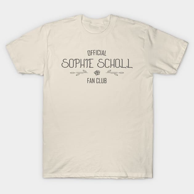 Justice and Truth: Sophie Scholl Fan Club (dark text) T-Shirt by Ofeefee